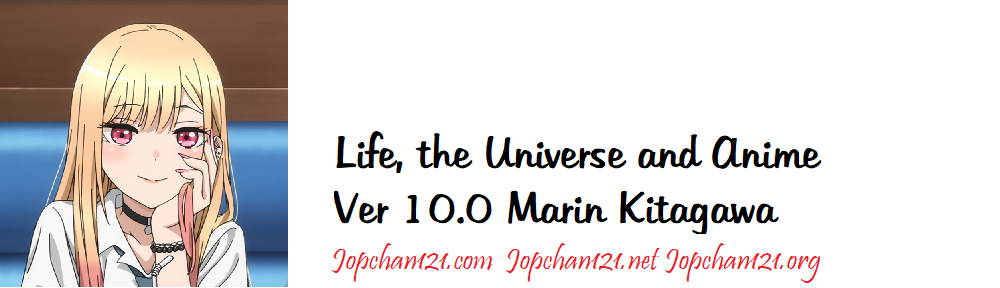  Life, The Universe, and Anime v. 10.0